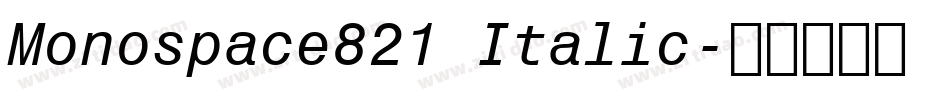 Monospace821 Italic字体转换